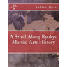 A Stroll Along Ryukyu Martial Arts History