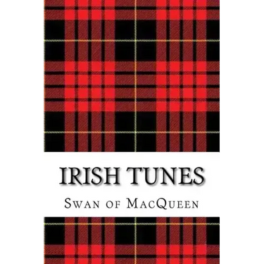 Irish Tunes: Twenty five Tunes for the Bagpipes and Practice Chanter