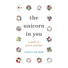 The Unicorn in You: A Path to Peace and Joy
