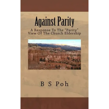 Against Parity: A Response To The "Parity" View Of The Church Eldership