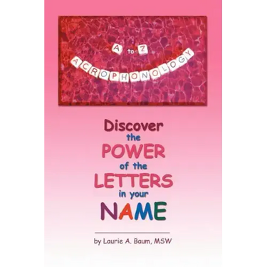 A to Z Acrophonology: Discover the Power of the Letters in Your Name