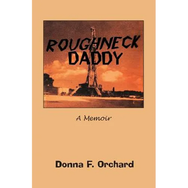 Roughneck Daddy: : A Memoir