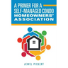 A Primer for a Self-Managed Condo Homeowners' Association
