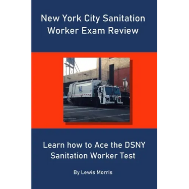 New York City Sanitation Worker Exam Review: Learn how to Ace the DSNY Sanitation Worker Test