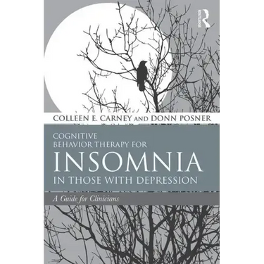 Cognitive Behavior Therapy for Insomnia in Those with Depression: A Guide for Clinicians