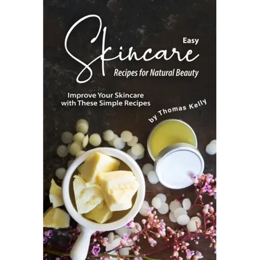 Easy Skincare Recipes for Natural Beauty: Improve Your Skincare with These Simple Recipes