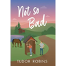 Not so Bad: A small-town coming-home story