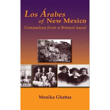 Los Arabes of New Mexico: Compadres from a Distant Land