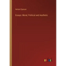 Essays: Moral, Political and Aesthetic