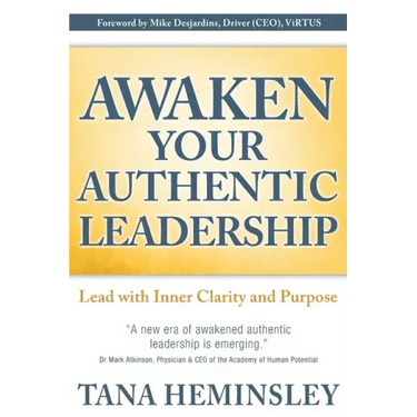 Awaken Your Authentic Leadership: Lead with Inner Clarity and Purpose