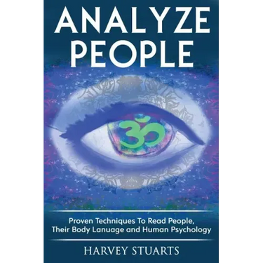Analyze People: Learn How To Read People, Their Body Language And Personalilty Type. (Analyze People, Human Psycology, Speed Reading P