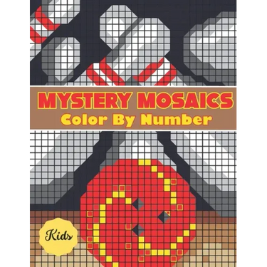 Mystery Mosaics Color By Number For Kids: Adults and Kids with Beautiful & Funny 50 Coloring Pages for Relaxation & Stress Relief