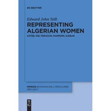 Representing Algerian Women: Kateb, Dib, Feraoun, Mammeri, Djebar