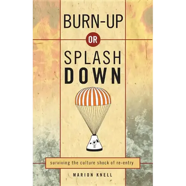 Burn Up or Splash Down: Surviving the Culture Shock of Re-Entry