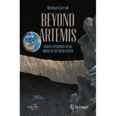 Beyond Artemis: Human Expeditions to the Moons of the Solar System