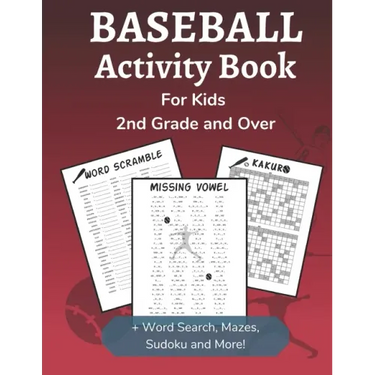 Baseball Activity Book for Kids 2nd Grade and Over: Sports Themed Dot-to-Dot, Word Search, Mazes, Sudoku and Crossword Activity Book