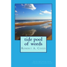 Tide Pool of Words: Prose and poetry from a beach chair storyteller