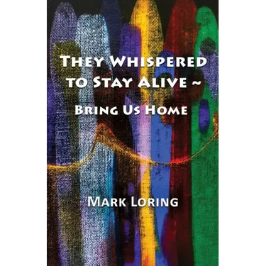 They Whispered to Stay Alive Bring Us Home