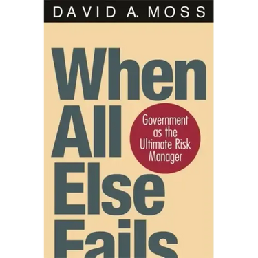 When All Else Fails: Government as the Ultimate Risk Manager