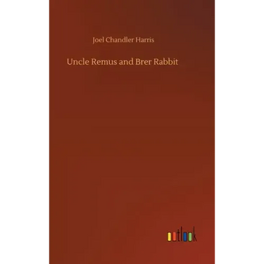 Uncle Remus and Brer Rabbit