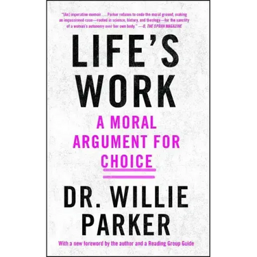 Life's Work: A Moral Argument for Choice
