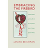 Embracing the Firebird: Yosano Akiko and the Birth of the Female Voice in Modern Japanese Poetry