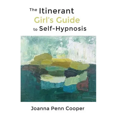 The Itinerant Girl's Guide to Self-Hypnosis