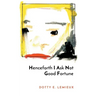 Henceforth I Ask Not Good Fortune