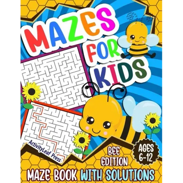 Mazes For Kids Ages 6-12: Bee Maze Activity Book For Kids - 6-8, 6-9, 9-12 and 10-12 years old - Fun and Challenging Maze Puzzles Games for Children