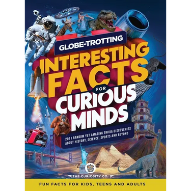 Globe-Trotting Interesting Facts For Curious Minds: 2011 Random Yet Amazing Trivia Discoveries about History, Science, Sports and Beyond ( Fun Facts f