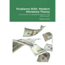 Problems With Modern Monetary Theory: A Comment on Stephanie Kelton's "The Deficit Myth"