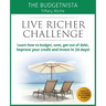 Live Richer Challenge: Learn how to budget, save, get out of debt, improve your credit and invest in 36 days