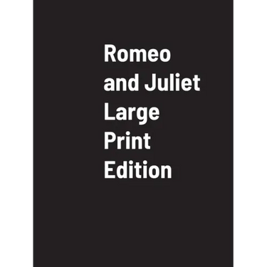 Romeo And Juliet Large Print