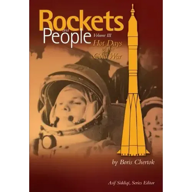 Rockets and People Volume III: Hot Days of the Cold War