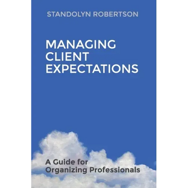 Managing Client Expectations: A Guide for Organizing Professionals