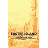 Easter Island - Its People, Legends, and Customs (Folklore History Series)
