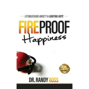 Fireproof Happiness: Extinguishing Anxiety & Igniting Hope