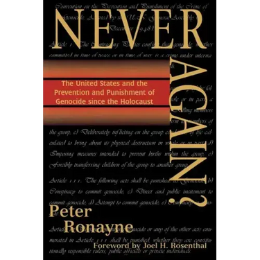 Never Again?: The United States and the Prevention and Punishment of Genocide Since the Holocaust