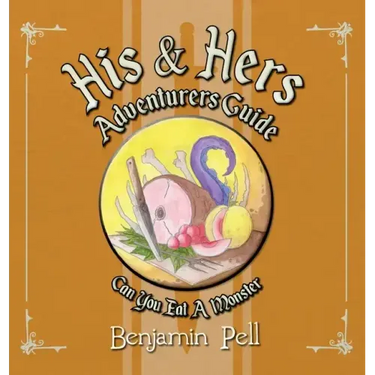 His & Hers Adventurers Guide: Can You Eat a Monster?