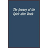 The Journey of the Spirit after Death