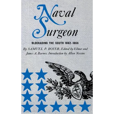 Naval Surgeon: Blockading the South, 1862-1866