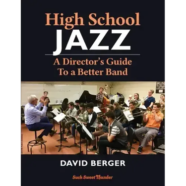High School Jazz: A Director's Guide To a Better Band