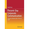 Present-Day Corporate Communication: A Practice-Oriented, State-Of-The-Art Guide