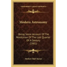 Modern Astronomy: Being Some Account of the Revolution of the Last Quarter of a Century (1901)