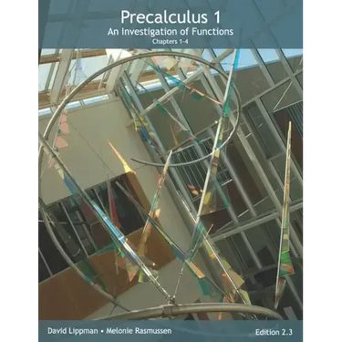 Precalculus 1: An Investigation of Functions (Chp 1-4)