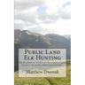 Public Land Elk Hunting (Black & White)