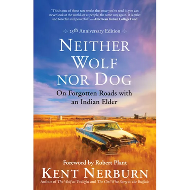 Neither Wolf Nor Dog: On Forgotten Roads with an Indian Elder