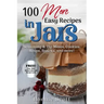 100 More Easy Recipes In Jars