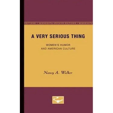 A Very Serious Thing: Women's Humor and American Culture Volume 2