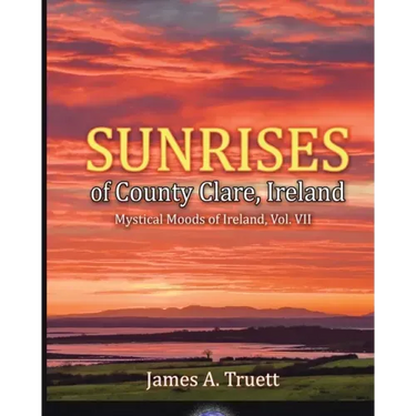 Sunrises of County Clare, Ireland: Mystical Moods of Ireland, Vol. VII
